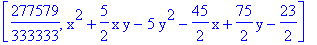 [277579/333333, x^2+5/2*x*y-5*y^2-45/2*x+75/2*y-23/2]